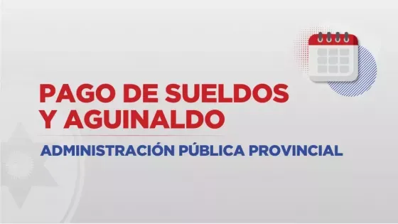 el gobierno provincial informo el cronograma de pagos de mayo y aguinaldo para la administracion publica